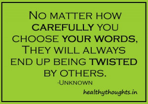 life quotes-thought for the day-no matter how carefully you choose ...