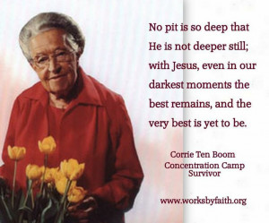 my favorite quote by Corrie Ten Boom - She helped some Jews avoid ...