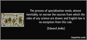 The process of specialization tends, almost inevitably, to narrow the ...