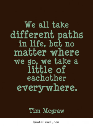 ... tim mcgraw more friendship quotes inspirational quotes success quotes