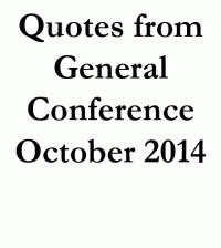 Mission Prep Quotes from General Conference Oct 2014