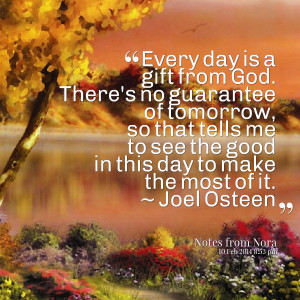 Quotes Picture: every day is a gift from god there's no guarantee of ...