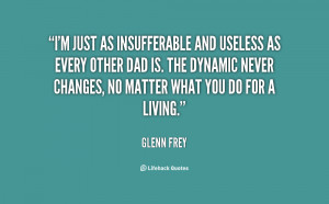 quote-Glenn-Frey-im-just-as-insufferable-and-useless-as-87171.png