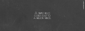 ... this Simple Hello Could Lead Million Things Quotes Sayings And picture