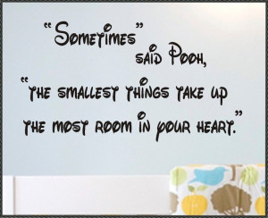 sometimes, the smallest things take up the most room in your heart