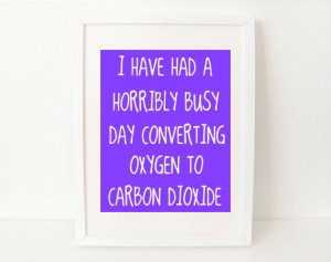 ... Carbon Dioxide - 8x10 - purple sassy quote art print. $12.00, via Etsy