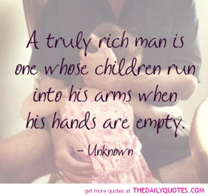 truly-rich-man-children-run-into-empty-hands-family-quotes-sayings ...