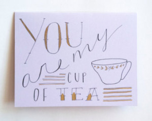 My Cup of Tea Greeting Card, Love C ard, Crush, Illustration, Tea cup ...