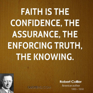 ... is the confidence, the assurance, the enforcing truth, the knowing