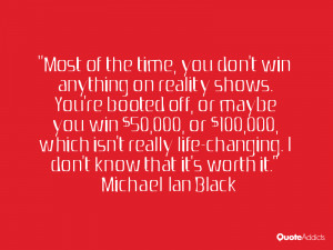 Most of the time, you don't win anything on reality shows. You're ...