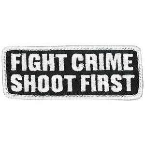 FIGHT CRIME SHOOT FIRST Embroidered Patch, p567