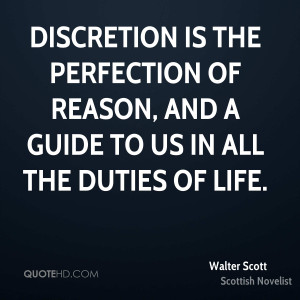 Discretion is the perfection of reason, and a guide to us in all the ...
