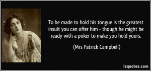 he might be ready with a poker to make you hold yours. - Mrs Patrick ...