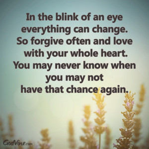 Bible Inspiration Quotes: FORGIVE AND LOVE OFTEN