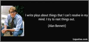 quote-i-write-plays-about-things-that-i-can-t-resolve-in-my-mind-i-try ...