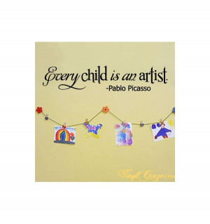 Picasso Quote Every Child Is an Artist