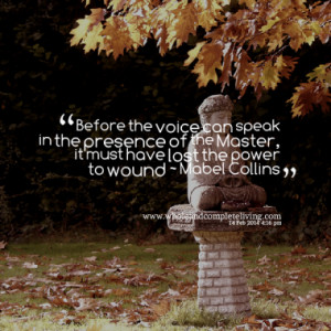 Before the voice can speak in the presence of the Master, it must have ...