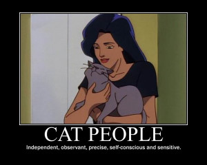 Cat people , Are you?