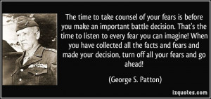 The time to take counsel of your fears is before you make an important ...