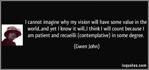 cannot imagine why my vision will have some value in the world..and ...