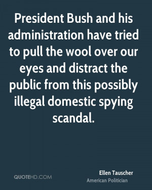 President Bush and his administration have tried to pull the wool over ...