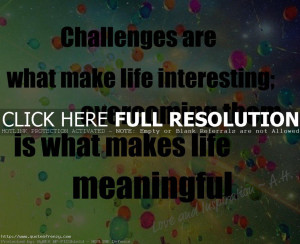 Challenges Are What Make Life1 Inspirational Life Quotes
