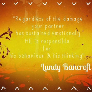 ... give you a free ride on perpetuating abuse. -Lundy Bancroft quote