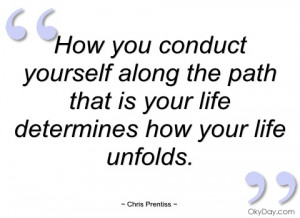 how you conduct yourself along the path