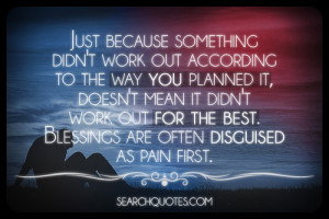 Just because something didn't work out according to the way you ...