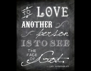To Love Another Person is to See the Face of God - Les Miserables ...
