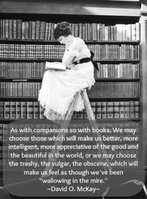 ... as though we’ve been “wallowing in the mire.” ~David O. McKay