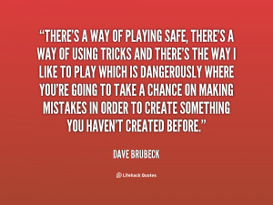 Quotes About Playing It Safe