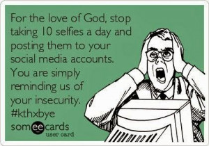 quotes about selfies | Hahahahaha! | Posters & Quotes