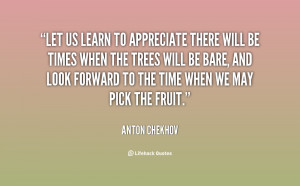 quote-Anton-Chekhov-let-us-learn-to-appreciate-there-will-1701.png