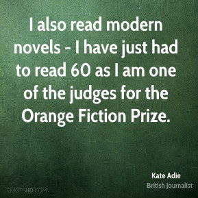 Kate Adie - I also read modern novels - I have just had to read 60 as ...