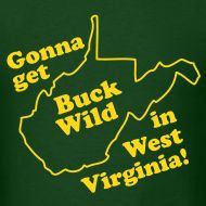Buck Wild has taken West Virginia and MTV by storm, and you need this ...