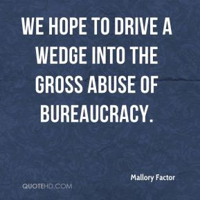 Mallory Factor - We hope to drive a wedge into the gross abuse of ...
