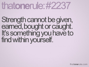 ... , bought or caught. It's something you have to find within yourself