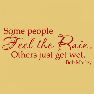 Wall Decal : Bob Marley Feel The Rain Vinyl Wall Art Quote Sticker