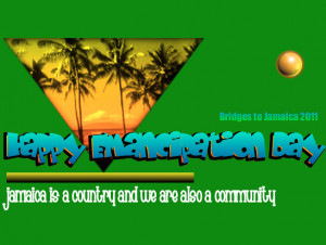 Happy Emancipation Day: Jamaica is a country and we are also a ...
