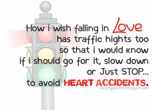 How i wish falling in love has traffic hights | Quotes Saying Pictures