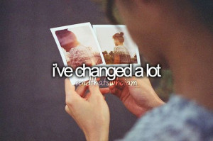 ve Changed A Lot