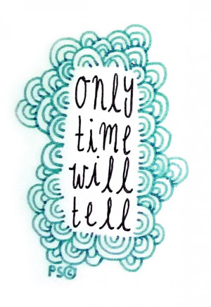 papersmile: Time Will Tell PAPERSMILE © Time will heal your wounds