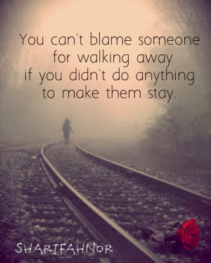 you can t blame someone for walking away
