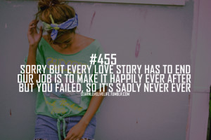 Sorry but every love story has to end our job is to make it happily ...