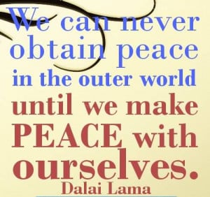 ... Obtain Peace In The Outer World Until We Make Peace With Outselves