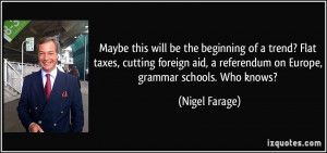 this will be the beginning of a trend? Flat taxes, cutting foreign aid ...