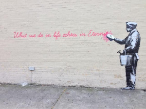 his ‘Better Out Than In’ exhibit, Banksy scrawled a famous quote ...