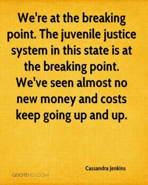 ... 39 re at the breaking point The juvenile justice system in this state