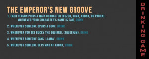 DRINKING GAME: The Emperor’s New Groove